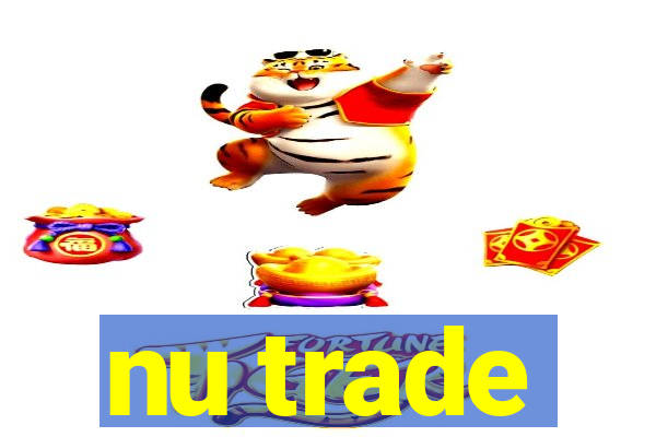 nu trade